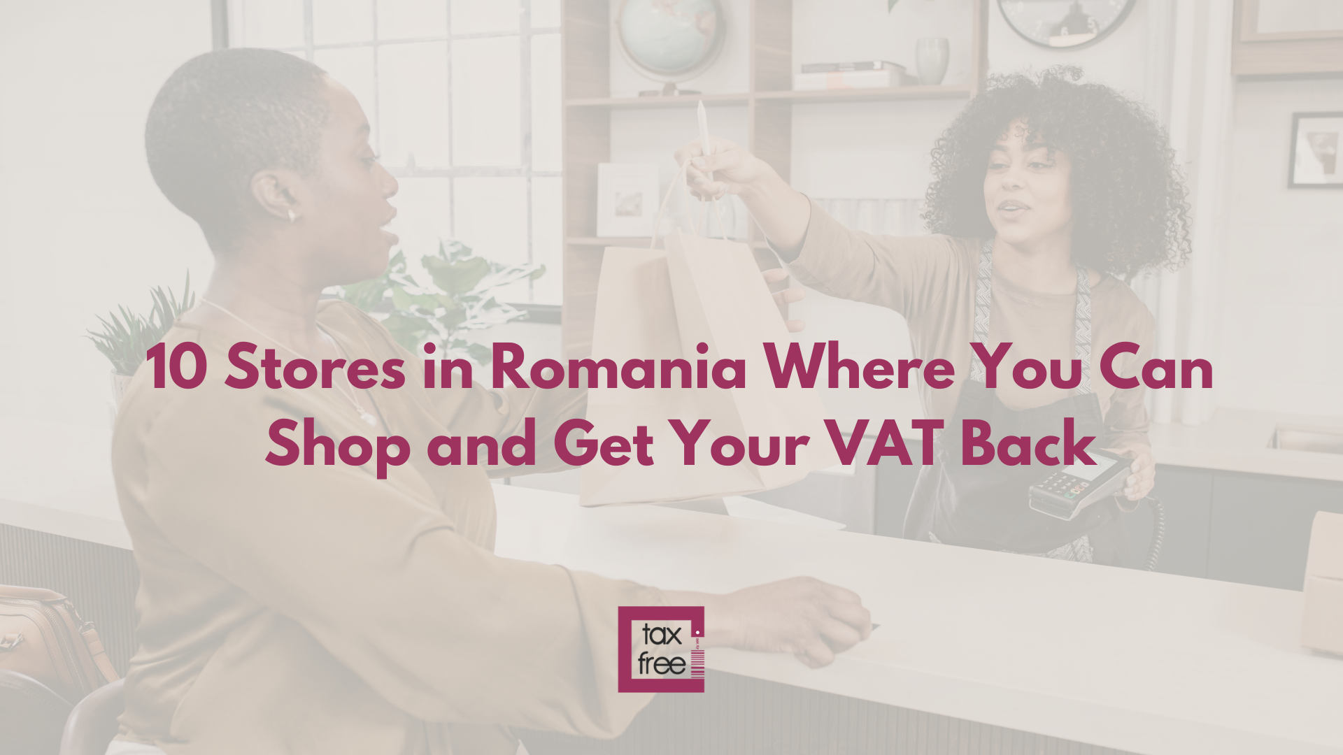 10 Stores in Romania Where You Can Shop and Get Your VAT Back 10 Stores in Romania Where You Can Shop and Get Your VAT Back